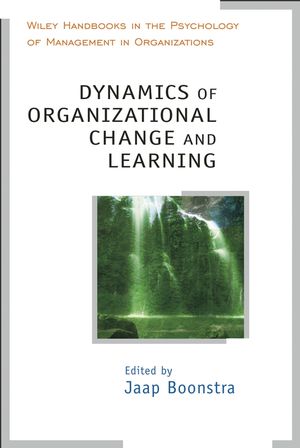 Dynamics of Organizational Change and Learning Jaap Boonstra